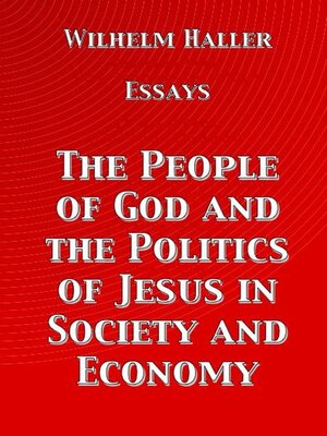 cover image of The People of God and the Politics of Jesus in Society and Economy